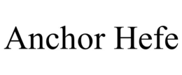 ANCHOR HEFE trademark