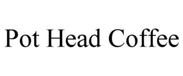 POT HEAD COFFEE trademark