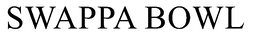 SWAPPA BOWL trademark