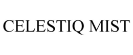 CELESTIQ MIST trademark