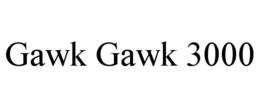 GAWK GAWK 3000 trademark