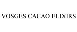 VOSGES CACAO ELIXIRS trademark