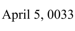 APRIL 5, 0033 trademark