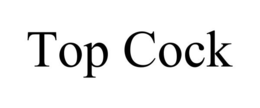 TOP COCK trademark