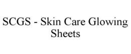 SCGS - SKIN CARE GLOWING SHEETS trademark