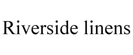 RIVERSIDE LINENS trademark