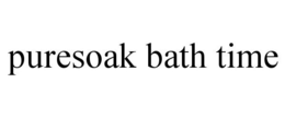 PURESOAK BATH TIME trademark