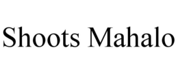 SHOOTS MAHALO trademark