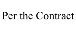 PER THE CONTRACT trademark
