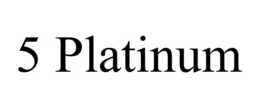 5 PLATINUM trademark