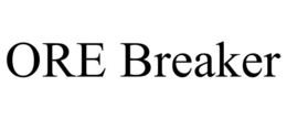 ORE BREAKER trademark