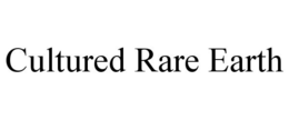 CULTURED RARE EARTH trademark