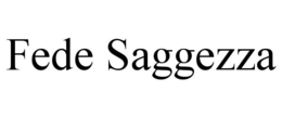 FEDE SAGGEZZA trademark