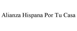 ALIANZA HISPANA POR TU CASA trademark