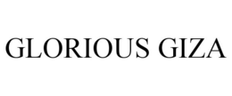 GLORIOUS GIZA trademark