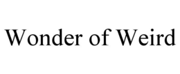 WONDER OF WEIRD trademark