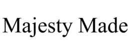 MAJESTY MADE trademark