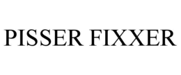 PISSER FIXXER trademark