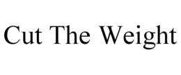 CUT THE WEIGHT trademark