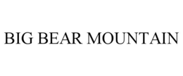 BIG BEAR MOUNTAIN trademark