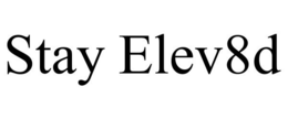 STAY ELEV8D trademark