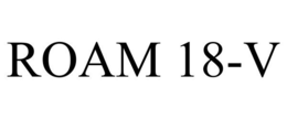 ROAM 18-V trademark