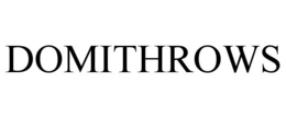 DOMITHROWS trademark