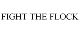 FIGHT THE FLOCK trademark