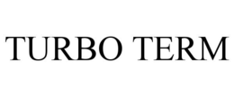TURBO TERM trademark