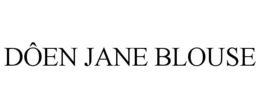 DÔEN JANE BLOUSE trademark