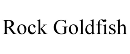 ROCK GOLDFISH trademark