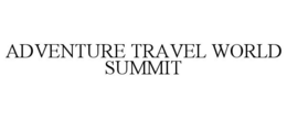 ADVENTURE TRAVEL WORLD SUMMIT trademark