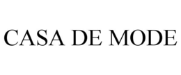 CASA DE MODE trademark