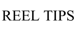 REEL TIPS trademark