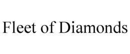 FLEET OF DIAMONDS trademark