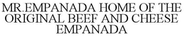 MR.EMPANADA HOME OF THE ORIGINAL BEEF AND CHEESE EMPANADA trademark