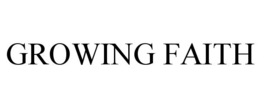 GROWING FAITH trademark