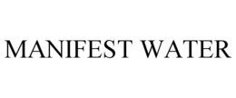 MANIFEST WATER trademark