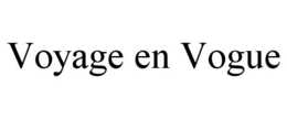 VOYAGE EN VOGUE trademark
