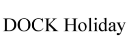 DOCK HOLIDAY trademark