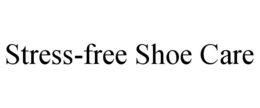 STRESS-FREE SHOE CARE trademark