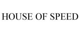 HOUSE OF SPEED trademark