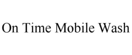 ON TIME MOBILE WASH trademark