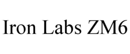 IRON LABS ZM6 trademark