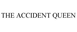 THE ACCIDENT QUEEN trademark