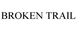 BROKEN TRAIL trademark
