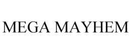 MEGA MAYHEM trademark