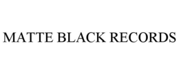 MATTE BLACK RECORDS trademark