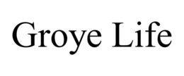 GROYE LIFE trademark