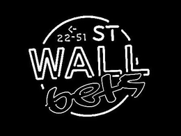 22-51 ST WALL BETS trademark